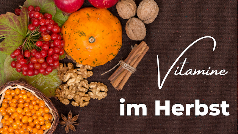 Du betrachtest gerade Die Herbst-Helden: Die besten Vitamine für die herbstliche Jahreszeit